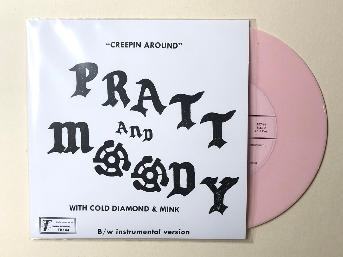 Pratt & Moody with Cold Diamond & Mink - Creepin Around b/w Inst