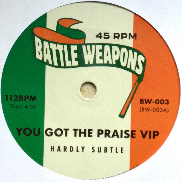 Battle Weapons Volume 3: Hardly Subtle - You Got The Praise VIP b/w Peggy Lee- Sittin On The Dock Of The Bay