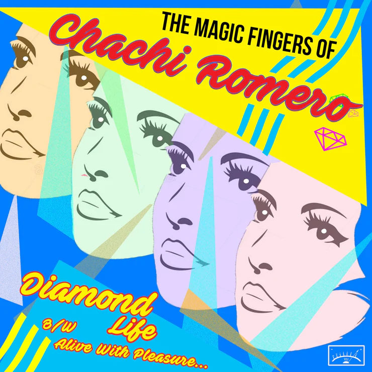 Magic Fingers of Chachi Romero, The - Diamond Life b/w Alive With Pleasure...