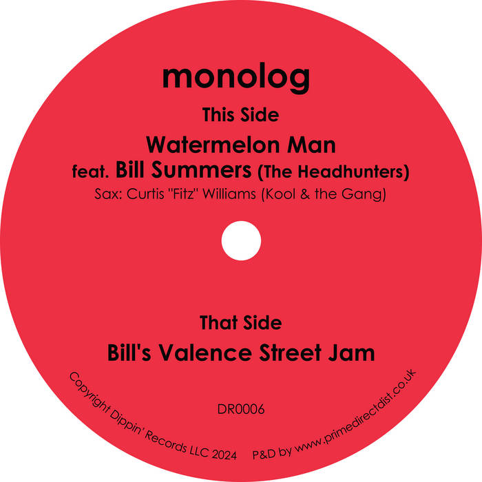 Monolog - Watermelon Man b/w Bill's Valence Street Jam