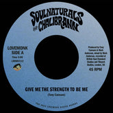 Soulnaturals - Give Me The Strength To Be Me b/w Inst