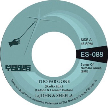 LaJohn & Sheela & Magic Touch - Too Far Gone b/w Every Body's Problem