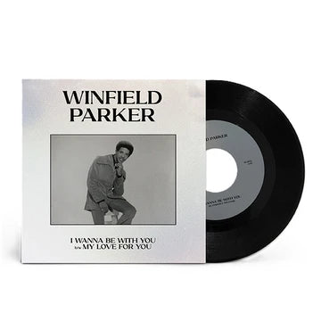 Winfield Parker - I Wanna Be With You b/w My Love For You