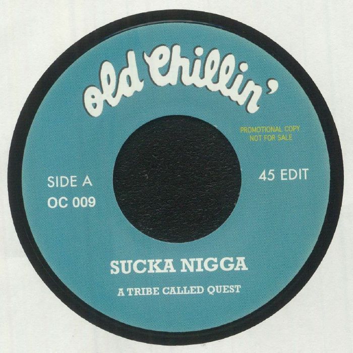 A Tribe Called Quest - Sucka Nigga b/w Jack Wilkins - Red Clay - Old Chillin