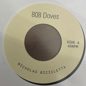 Nick Bike (Nicholas Bicicletta) - 808 Doves b/w Crystal Doves