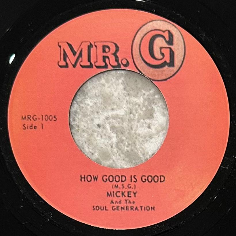 Mickey and the Soul Generation - How Good Is Good b/w Get Down Brother