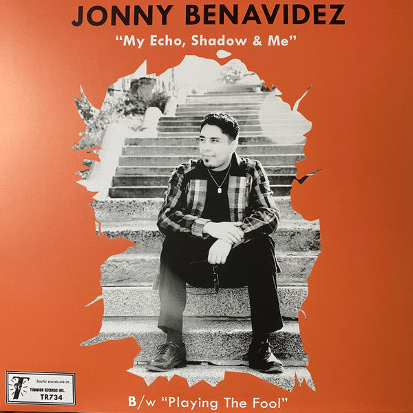 Jonny Benavidez - My Echo, Shadow & Me b/w Playing The Fool