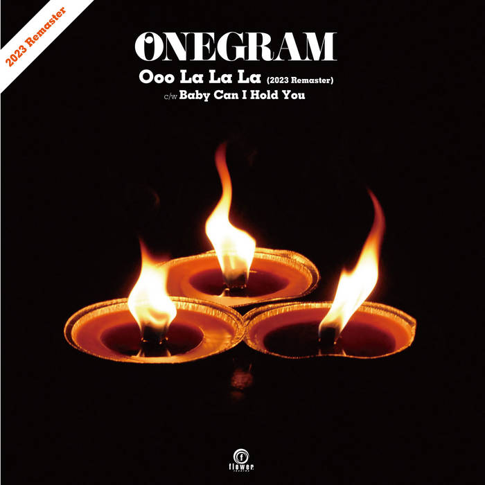 Onegram - Ooo La La La b/w Baby Can I Hold You