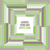 Gabriel Rowland - Gente Soul (LP)