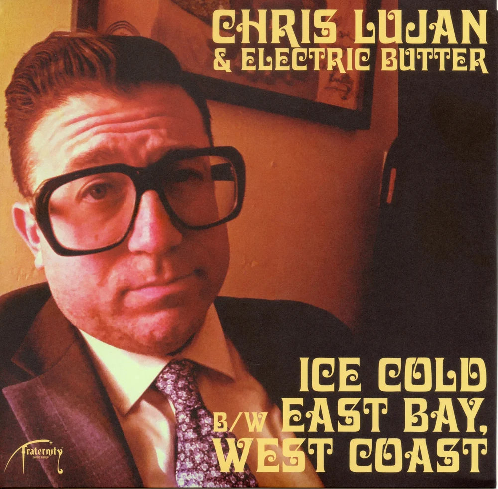 Chris Lujan & Electric Butter - Ice Cold (Remix) b/w East Bay, West Coast