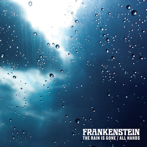 Frankenstein - The Rain is Gone b/w All Hands