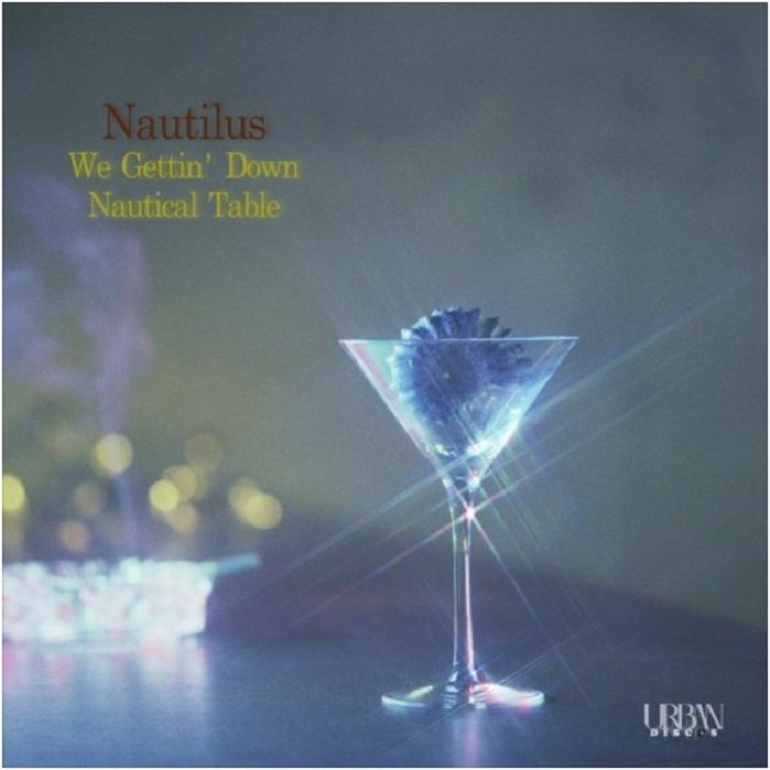 Nautilus - We Gettin' Down b/w Nautical Tale