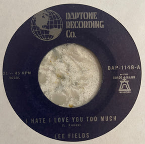 Lee Fields - I Hate I Love You Too Much b/w Just Give Me Your Time